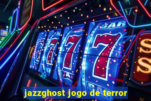 jazzghost jogo de terror