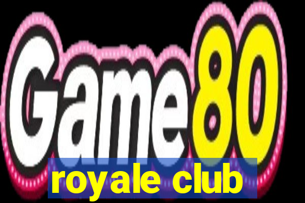 royale club