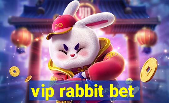 vip rabbit bet