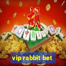 vip rabbit bet