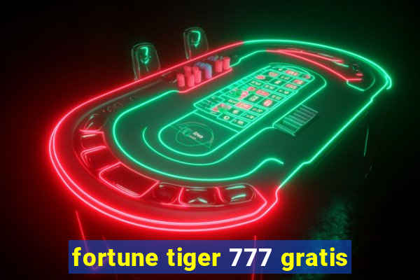 fortune tiger 777 gratis