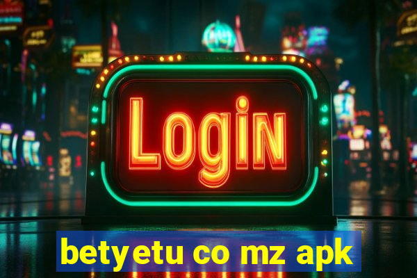 betyetu co mz apk