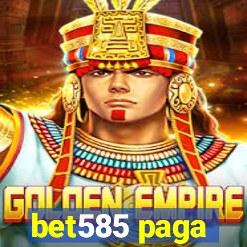 bet585 paga