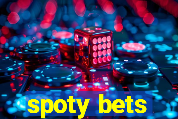 spoty bets