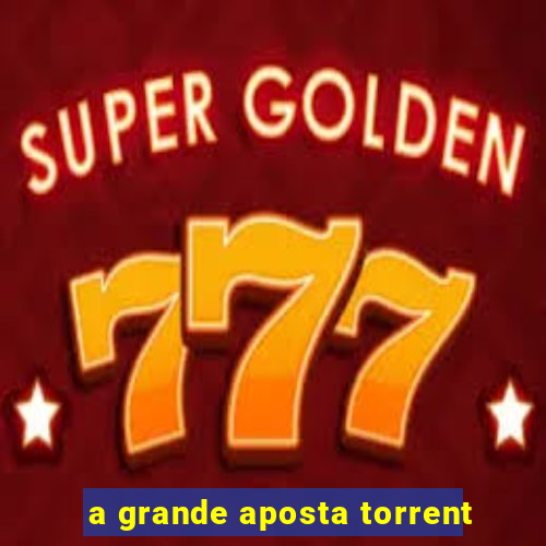 a grande aposta torrent