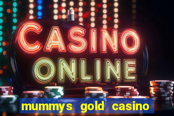 mummys gold casino no deposit bonus