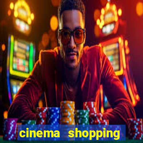 cinema shopping paralela preço