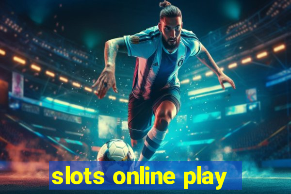 slots online play