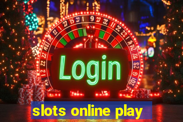 slots online play