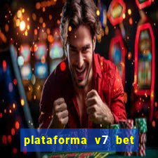 plataforma v7 bet paga mesmo