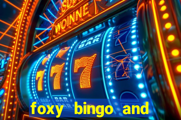 foxy bingo and online casino