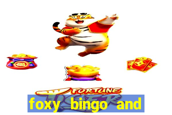 foxy bingo and online casino