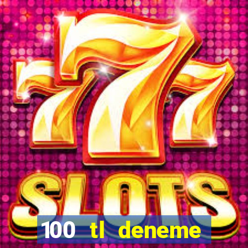 100 tl deneme bonusu veren casino siteleri