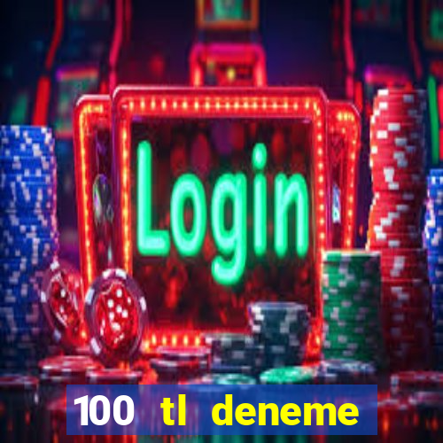 100 tl deneme bonusu veren casino siteleri