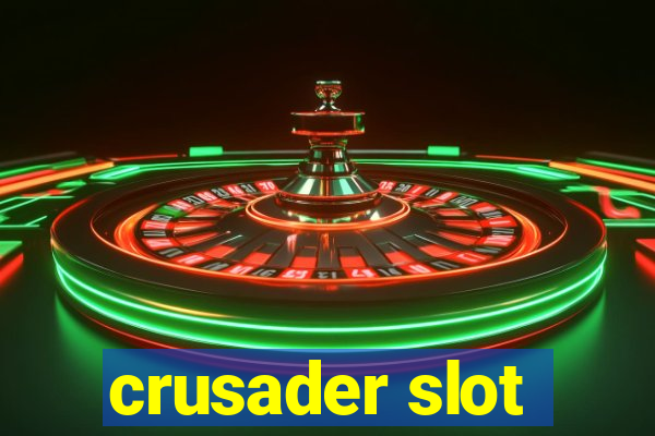 crusader slot