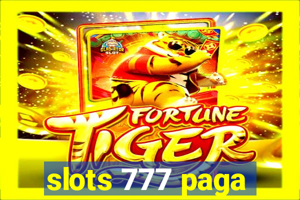 slots 777 paga