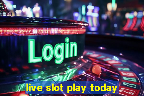 live slot play today