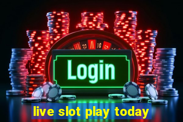 live slot play today