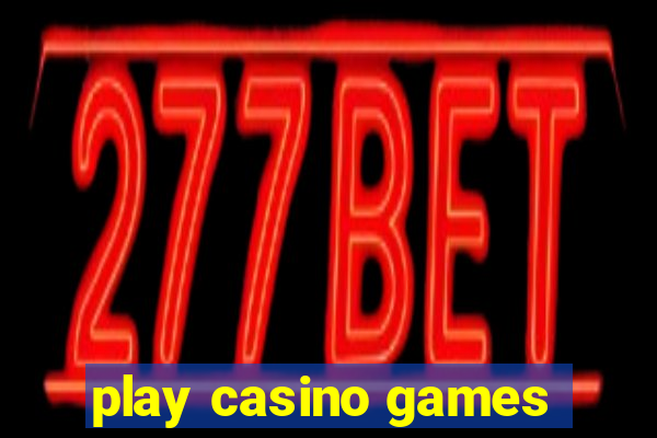 play casino games