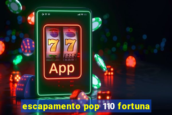 escapamento pop 110 fortuna