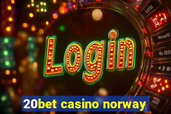 20bet casino norway