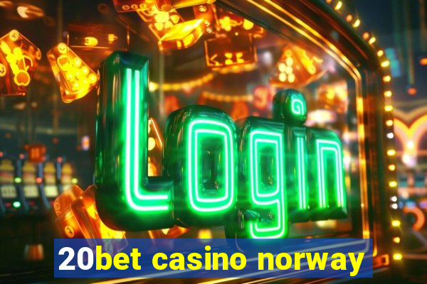 20bet casino norway