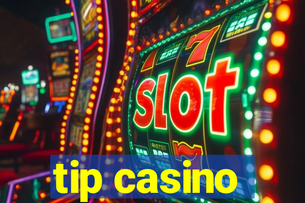 tip casino