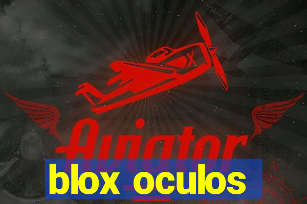 blox oculos