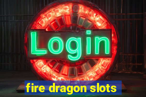 fire dragon slots