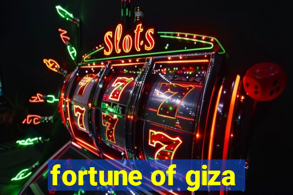 fortune of giza