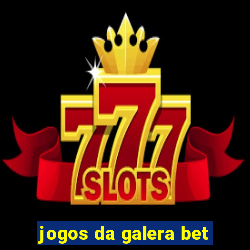 jogos da galera bet