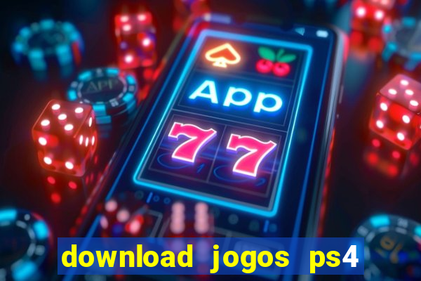 download jogos ps4 pkg pt-br