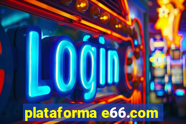 plataforma e66.com