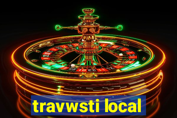 travwsti local