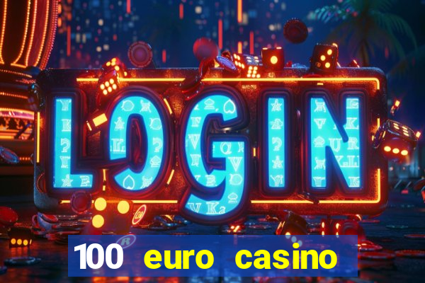 100 euro casino bonus ohne einzahlung