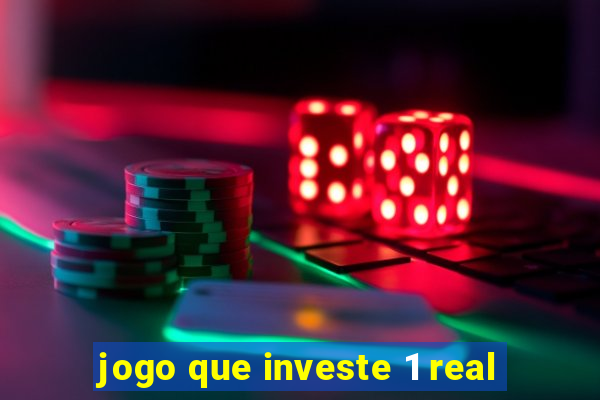 jogo que investe 1 real