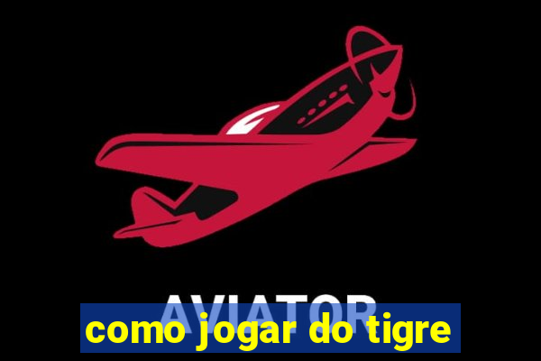 como jogar do tigre