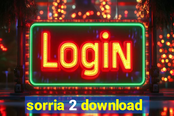 sorria 2 download