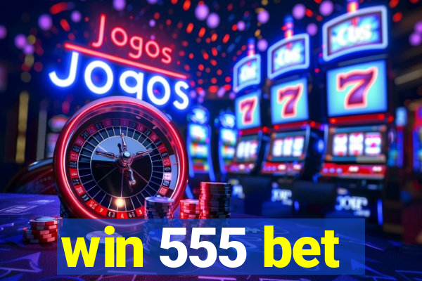 win 555 bet