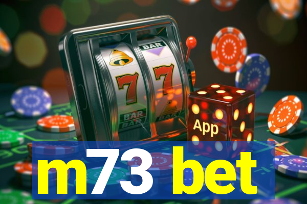 m73 bet