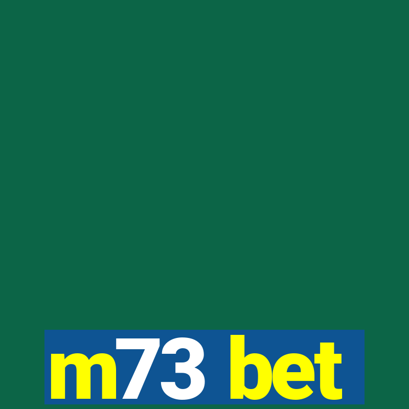 m73 bet