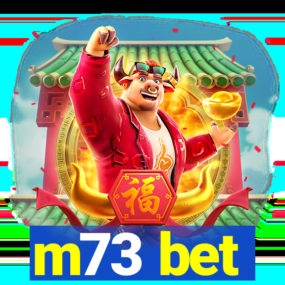 m73 bet