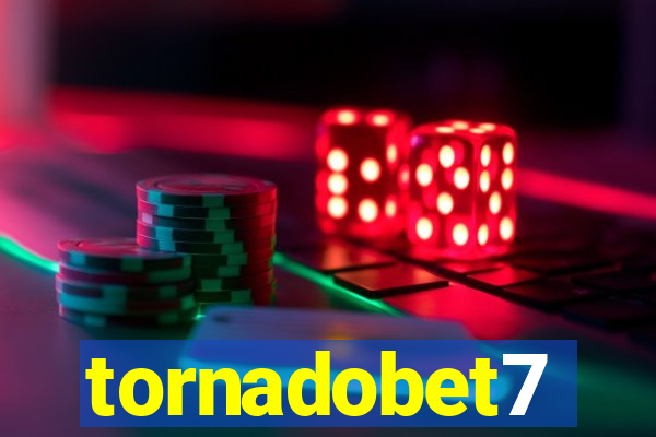 tornadobet7