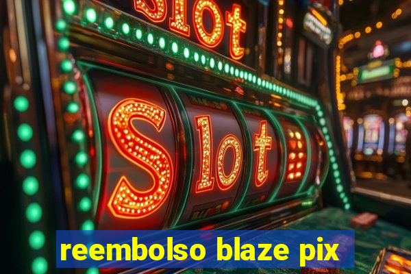 reembolso blaze pix