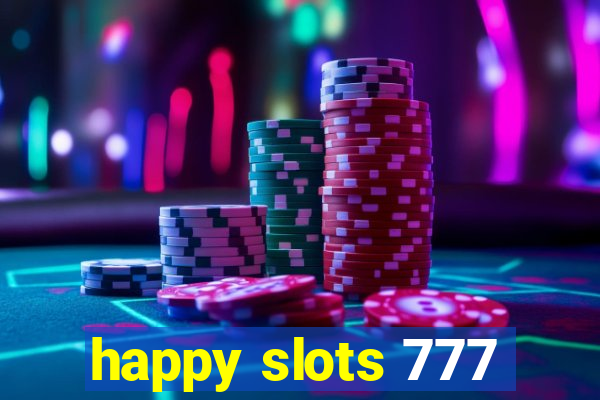 happy slots 777