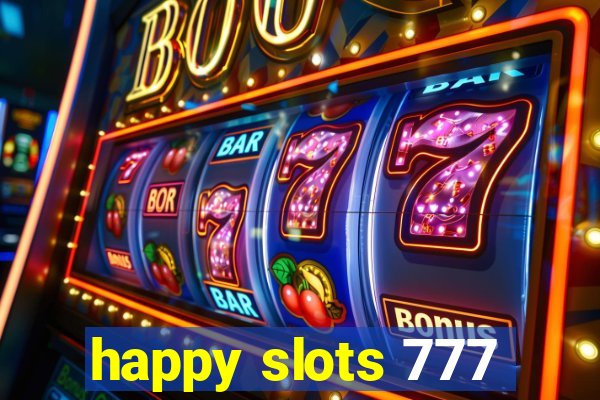 happy slots 777