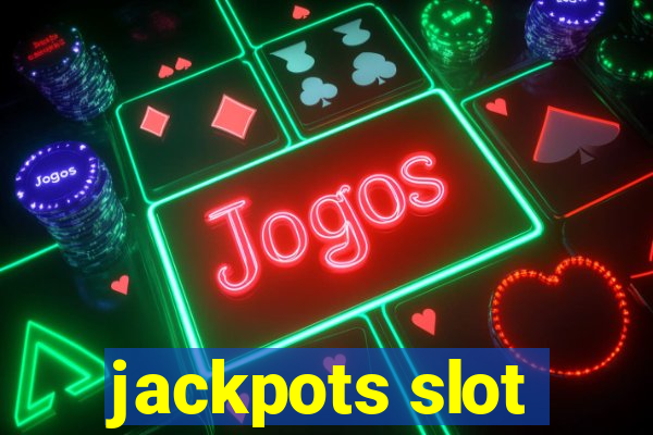 jackpots slot