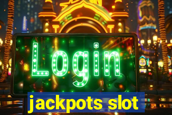 jackpots slot