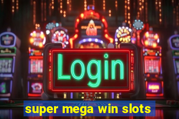 super mega win slots