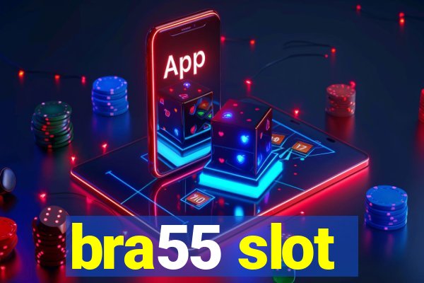 bra55 slot